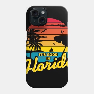 It's Good in Florida Phone Case