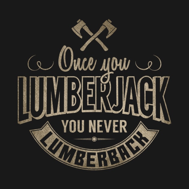 Once You Lumberjack You Never Lumberback by yeoys