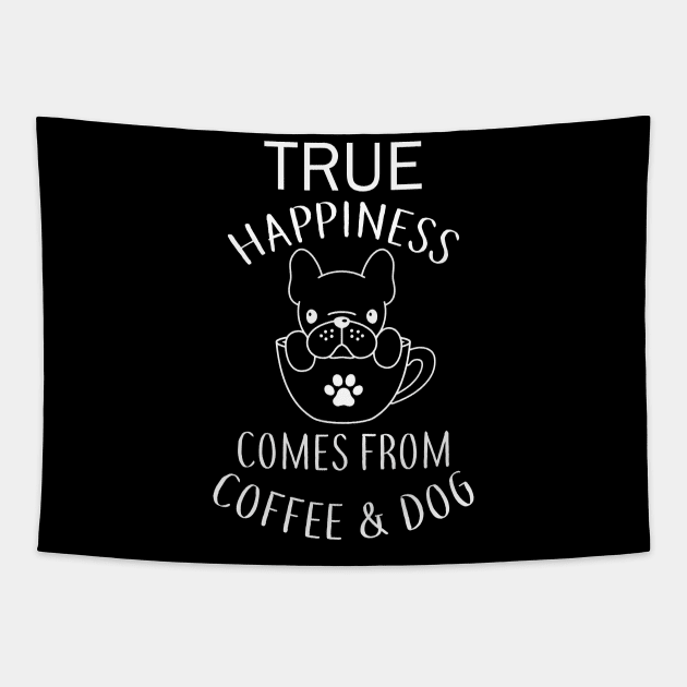 True Happiness Comes From Coffee And Dog Tapestry by ValentinkapngTee