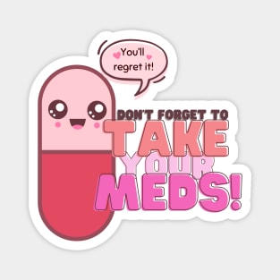 Don't forget your meds! Magnet