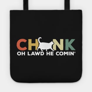 Oh Lawd He Comin Chonk Cat Funny Tote