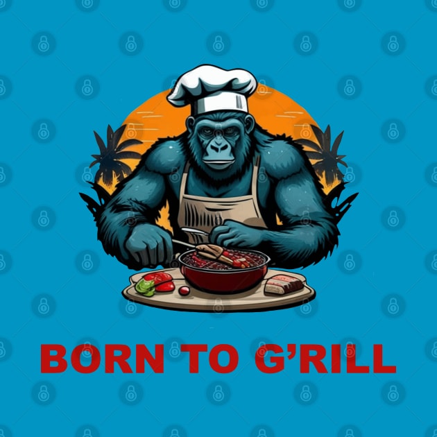 Born to G'rill BBQ Master Fun Pun by taiche