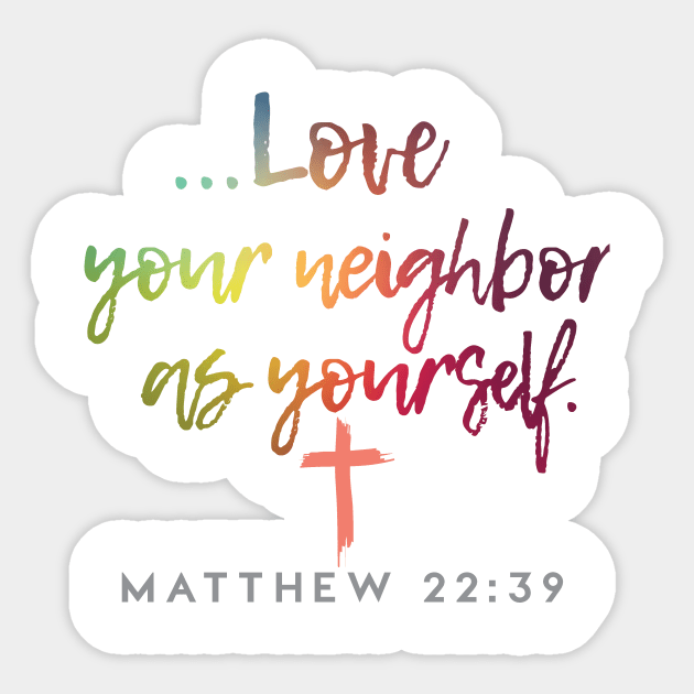 Love Your Neighbor As Yourself Verse T Shirt Love Your Neighbor As Yourself Verse T Shirt