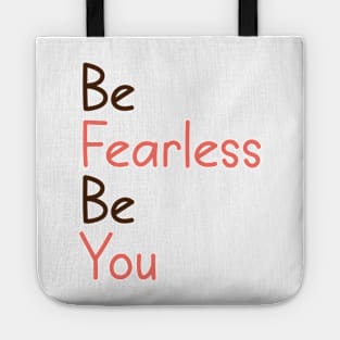 be fearless be you Tote