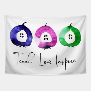 Teach Love Inspire Tapestry