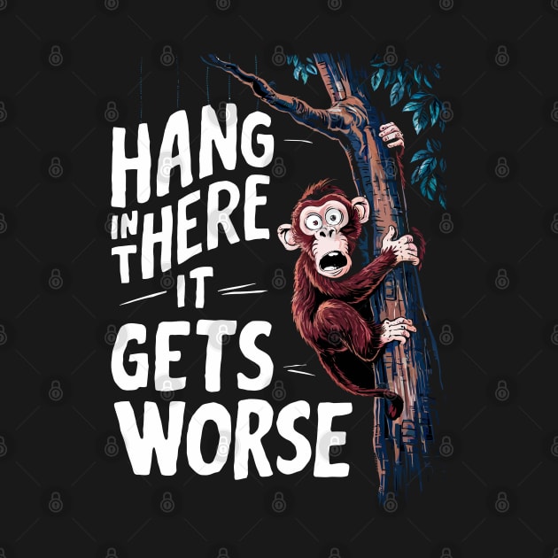 Hang In There It Gets Worse by FunnyZone