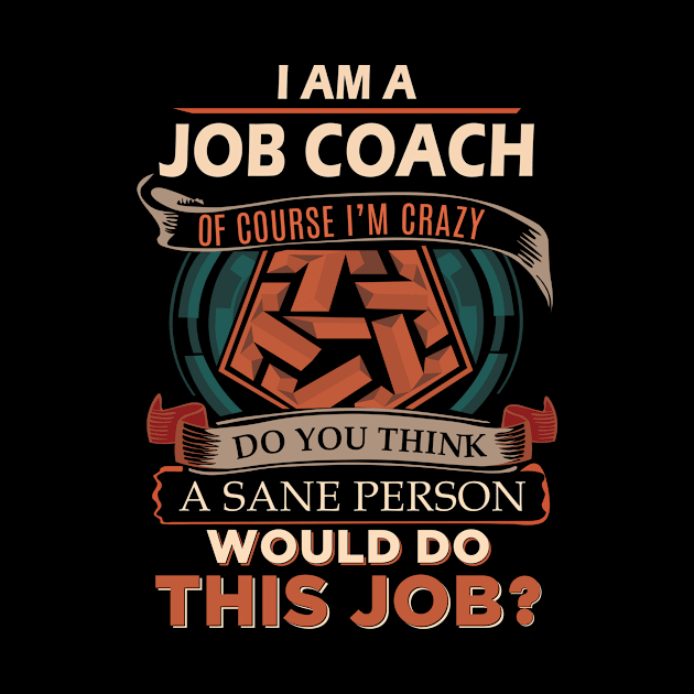 Job Coach - Sane Person by connieramonaa