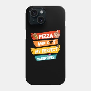 Pizza And Cat My Perfect Valentines Phone Case