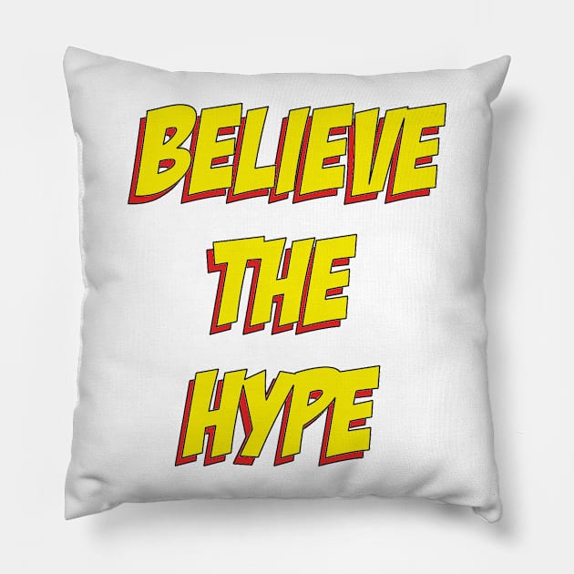 Nerd Hype Believe The Hype T-Shirt! Pillow by NerdHype