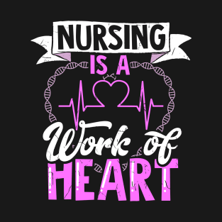 Nursing Is A Work Of Heart| Proud Registered Nurse Essential Worker T-Shirt