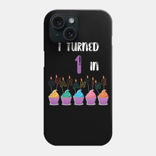 I Turned 1 In Quarantine funny birthday tee Phone Case