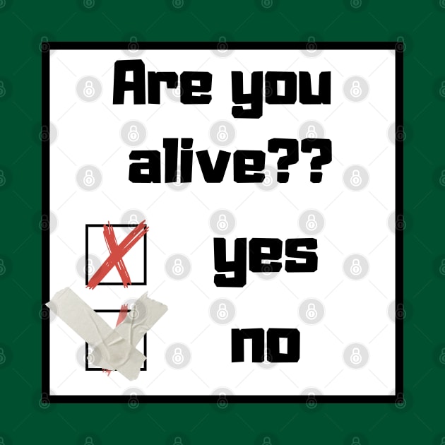 Are You alive? Funny question by Andrew World