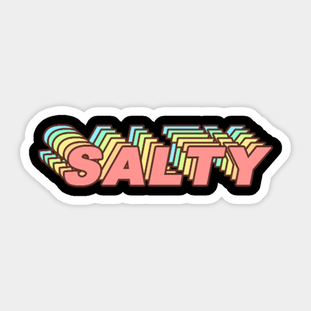 Salty Yikes Inspired Funny Meme - Stay Salty - Sticker
