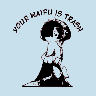 Rem Re:zero your waifu is trash T-Shirt