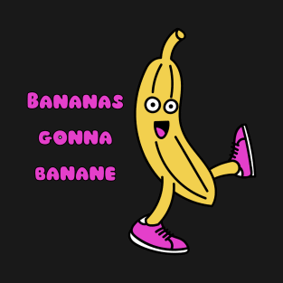 Bananas Gonna Banane T-Shirt