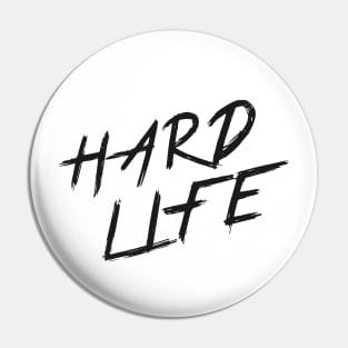 HARD LIFE | QUOTE | GRAFITTI STYLE Pin