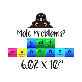 Mole Problems Call Avogadro T-Shirt