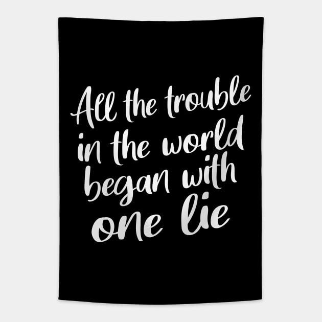All the trouble in the world began with one lie | Nice Person Tapestry by FlyingWhale369
