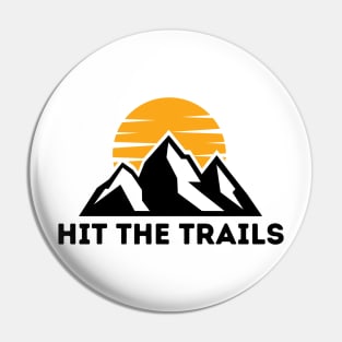 Hit the Trails Pin