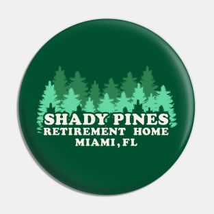 Shady Pines Retirement Home Pin