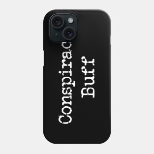 Conspiracy Buff Phone Case