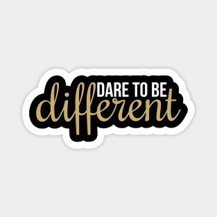 Dare to Be Different Magnet