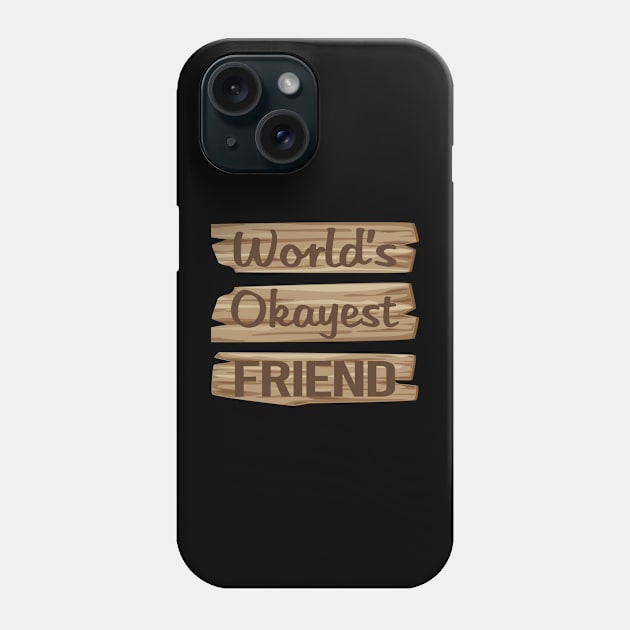 Wooden Sign FRIEND Phone Case by lainetexterbxe49