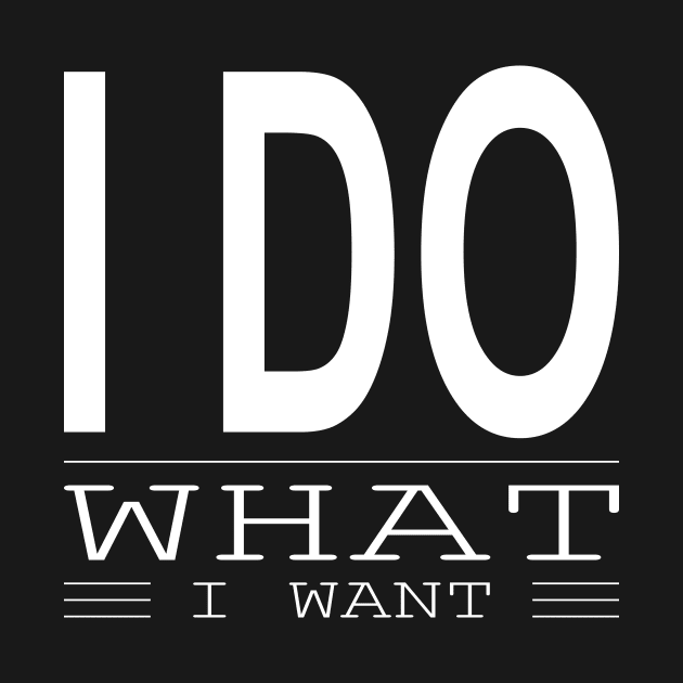 I Do What I Want by Lasso Print