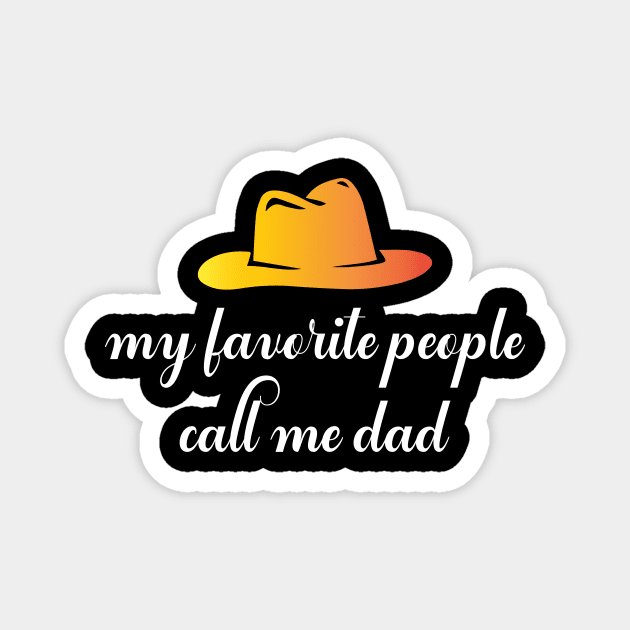 My favorite people call me dad Magnet by FatTize