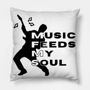 Music Feeds My Soul Pillow