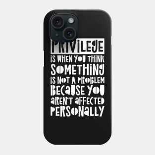 Privilege Phone Case