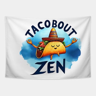 Tacobout Zen, Taco zen yoga, cute funny taco quote Tapestry