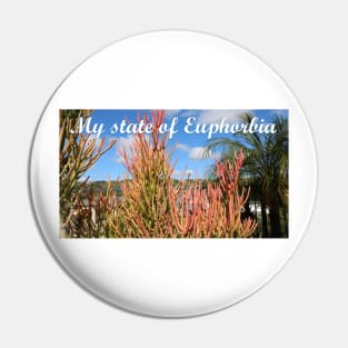 My State of Euphorbia Pin