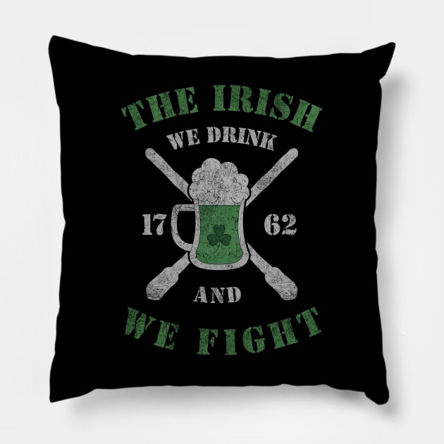 THE IRISH - WE DRINK AND WE FIGHT - RETRO VINTAGE ST PATRICKS DAY Pillow by WeirdFlex