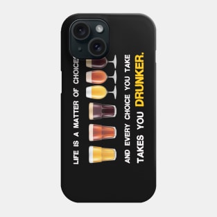 Life is a matter of choices, and every choice you take takes you... Phone Case