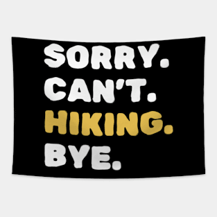 Sorry Can't Hiking Bye Funny Scouting Lover Tapestry