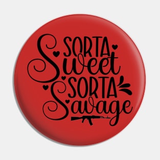 Sorta Sweet Sorta Savage Pin