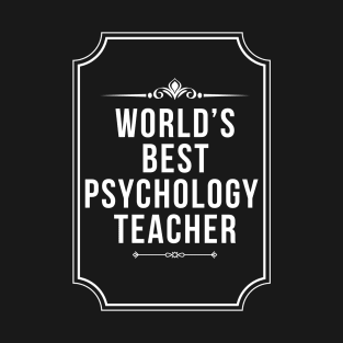 Worlds Best Psychology Teacher - Cool Psychologist T-Shirt