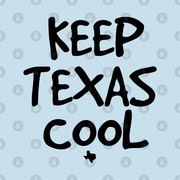 Keep Texas Cool     (light tees) by Illustratorator
