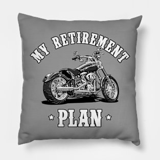 My retirement plan motorcycling Pillow