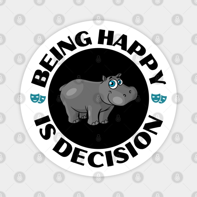 Being Happy Is Decision, Cute Hippo Design Magnet by Eveka