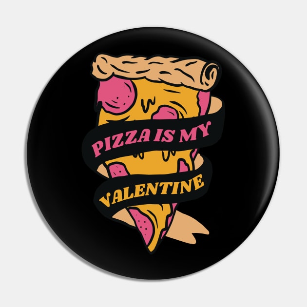 Pizza is my Valentine Foody Lover valentine Day Pin by deificusArt