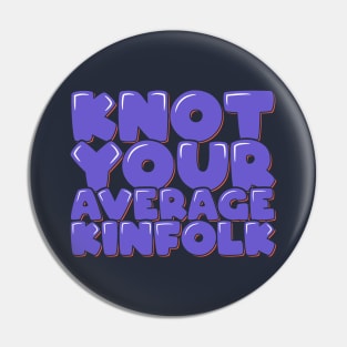 Family Reunion Not Your Average Kinfolk Pin