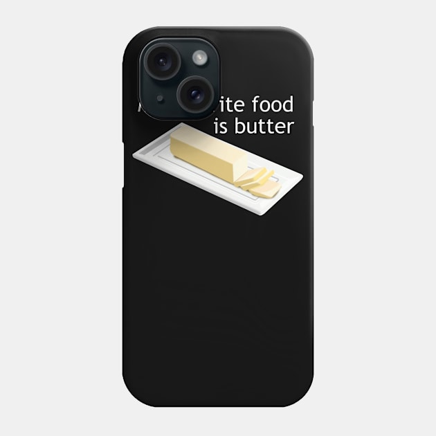 My Favorite Food is Butter Phone Case by Patsi Nahmi Designs