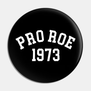 Pro Roe 1973 Pin