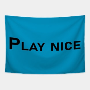 play nice Tapestry