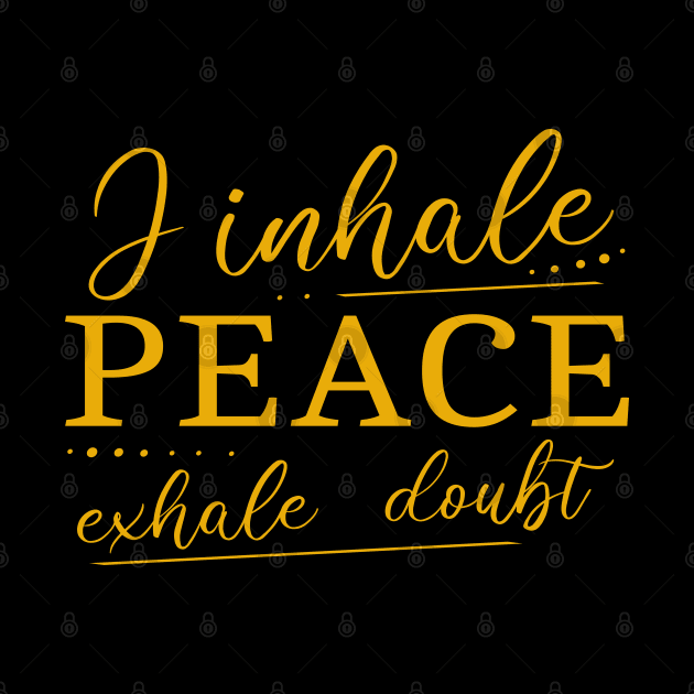 I inhale Peace, exhale doubt by FlyingWhale369