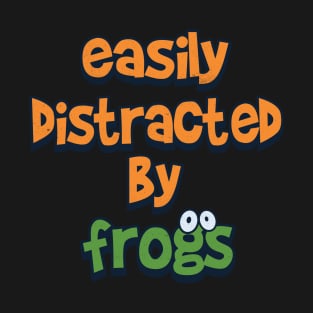 Easily distracted by frog T-Shirt