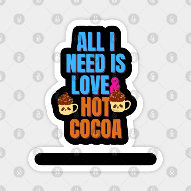 All I Need is Love & Hot Cocoa Magnet by lavprints