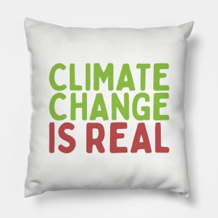 Climate Change Is Real Pillow